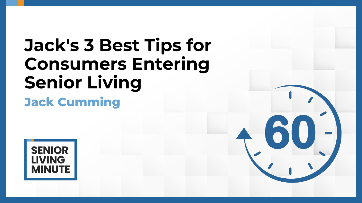 Senior Living Resident Senior Living Minute: Jack's 3 Best Tips for Consumers Entering Senior Living