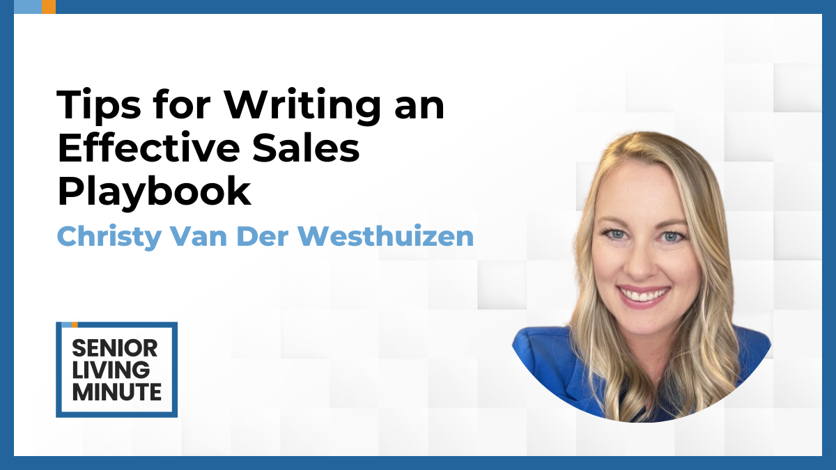 Christy Van Der Westhuizen Christy Van Der Westhuizen | Senior Living Minute: Tips for Writing an Effective Sales Playbook